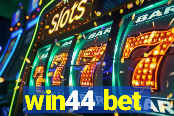 win44 bet